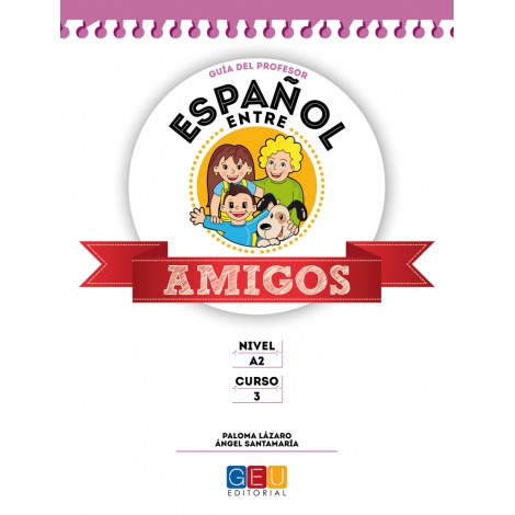 Español entre amigos. Guía del profesor. Curso 3 · Nivel A2