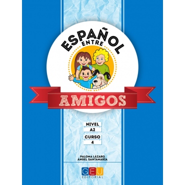 Español entre amigos. Curso 4 · Nivel A2