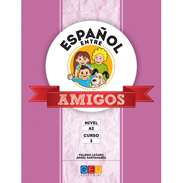Español entre amigos. Curso 3 · Nivel A2