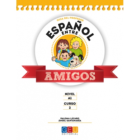 Español entre amigos. Guía del profesor. Curso 2 · Nivel A1