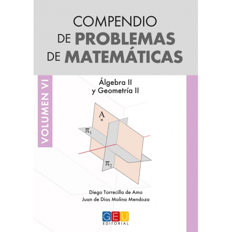 Compendio de problemas de matemáticas VI. Álgebra II y geometría II · Bachillerato
