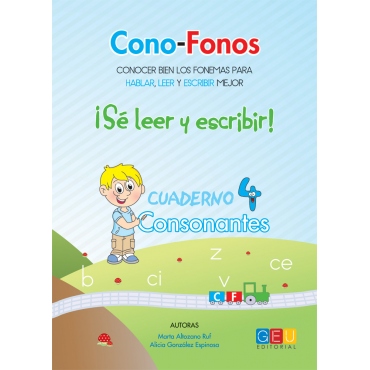 Cono-fonos 3: ¡Sé leer y escribir! Cuaderno 4: Consonantes b, v, z, ce-ci