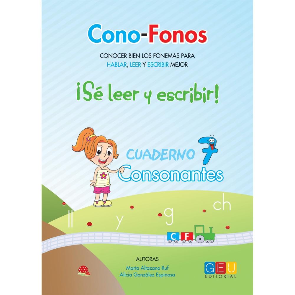 Cono-fonos 3: ¡Sé leer y escribir! Cuaderno 7: Consonantes ll, y, g, ch