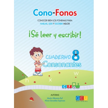 Cono-fonos 3: ¡Sé leer y escribir! Cuaderno 8: Consonantes h, x, w