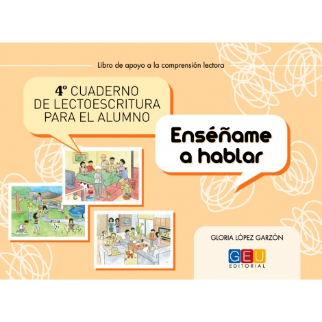 Cuaderno de lectoescritura para el alumno 4 · Enséñame a hablar Cuaderno de lectoescritura para el alumno 4 · Enséñame a hablar