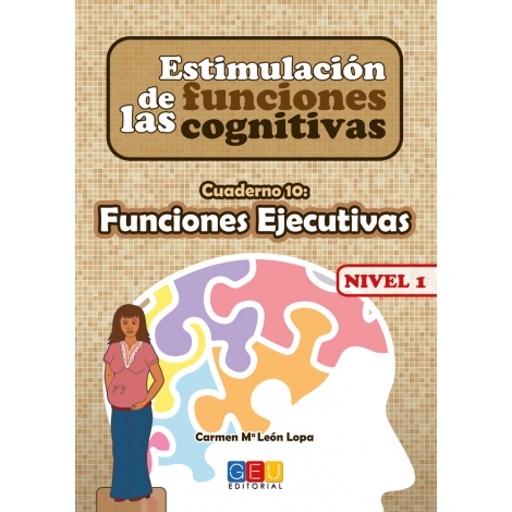 Estimulación de las funciones cognitivas Nivel 1. Cuaderno 10: Funciones ejecutivas