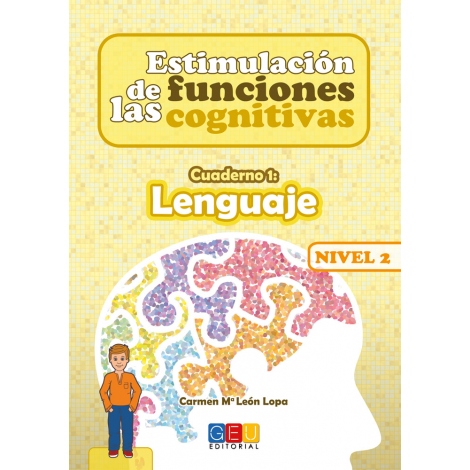 Estimulación de las funciones cognitivas. Nivel 2. Cuaderno 1: Lenguaje Estimulación de las funciones cognitivas. Nivel 2. Cuaderno 1: Lenguaje