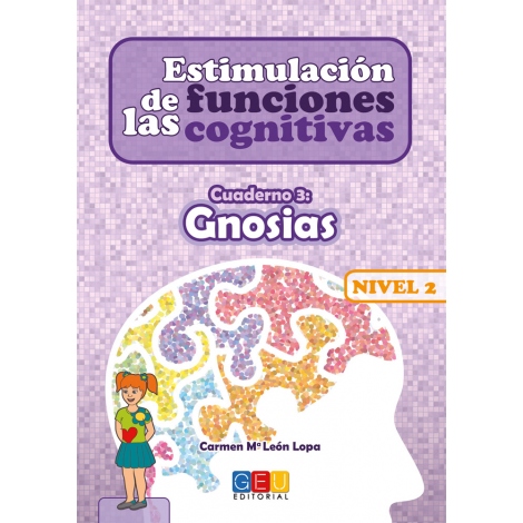 Estimulación de las funciones cognitivas. Nivel 2. Cuaderno 3: Gnosias