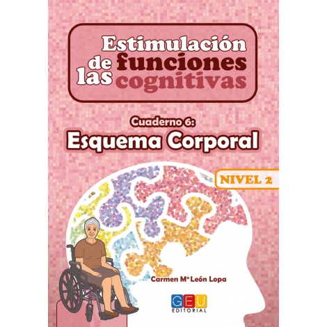 Estimulación de las funciones cognitivas. Nivel 2. Cuaderno 6: Esquema corporal