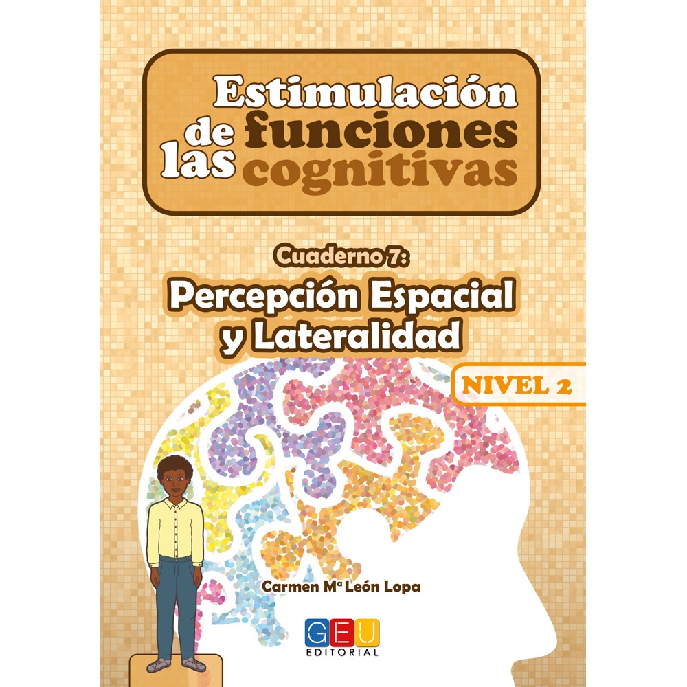 Estimulación de las funciones cognitivas. Nivel 2. Cuaderno 7: Percepción espacial y Lateralidad