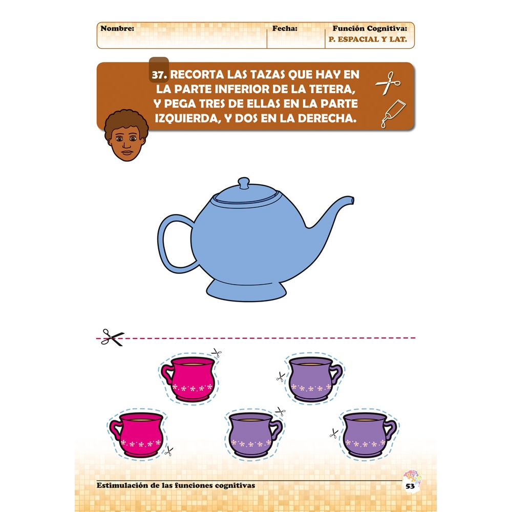 Estimulación de las funciones cognitivas. Nivel 2. Cuaderno 7: Percepción espacial y Lateralidad Estimulación de las funciones cognitivas. Nivel 2. Cuaderno 7: Percepción espacial y Lateralidad