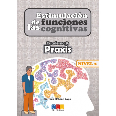 Estimulación de las funciones cognitivas. Nivel 2. Cuaderno 9: Praxis